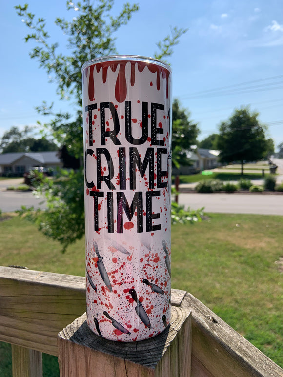 True Crime Time Tumbler, 20oz Tumbler, Spooky Tumbler